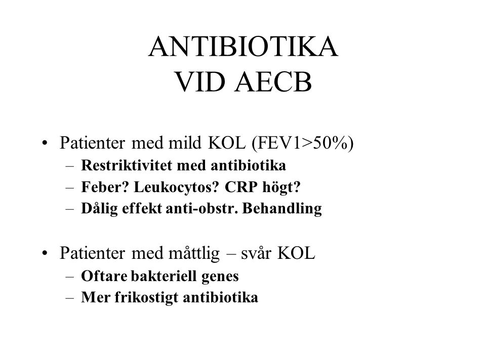 ANTIBIOTIKA VID AECB Patienter med mild KOL (FEV1>50%)