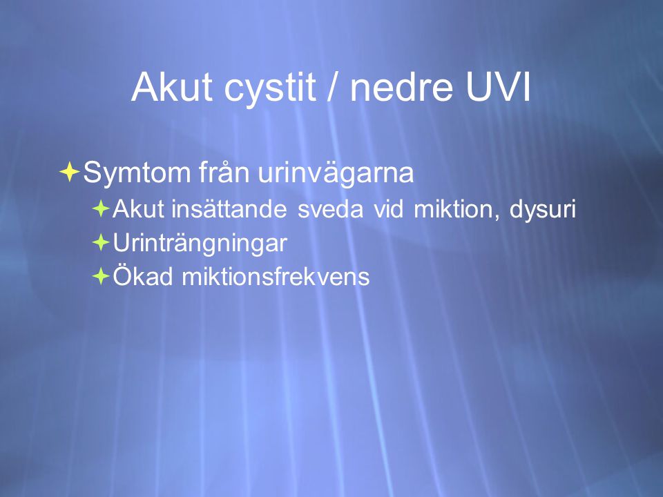 Akut cystit / nedre UVI Symtom från urinvägarna