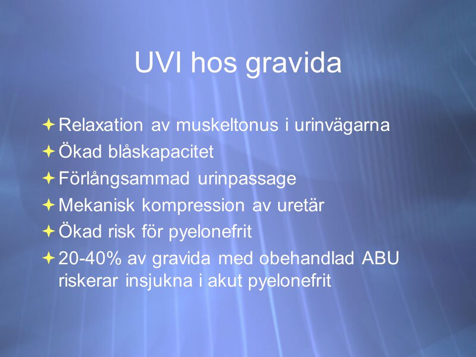 UVI hos gravida Relaxation av muskeltonus i urinvägarna