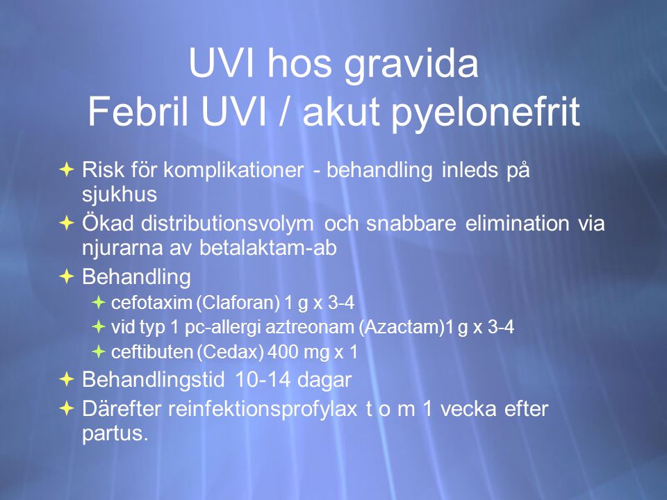 UVI hos gravida Febril UVI / akut pyelonefrit