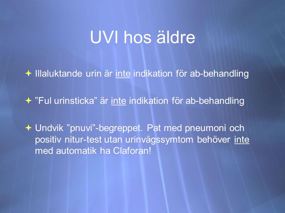 UVI hos äldre Illaluktande urin är inte indikation för ab-behandling