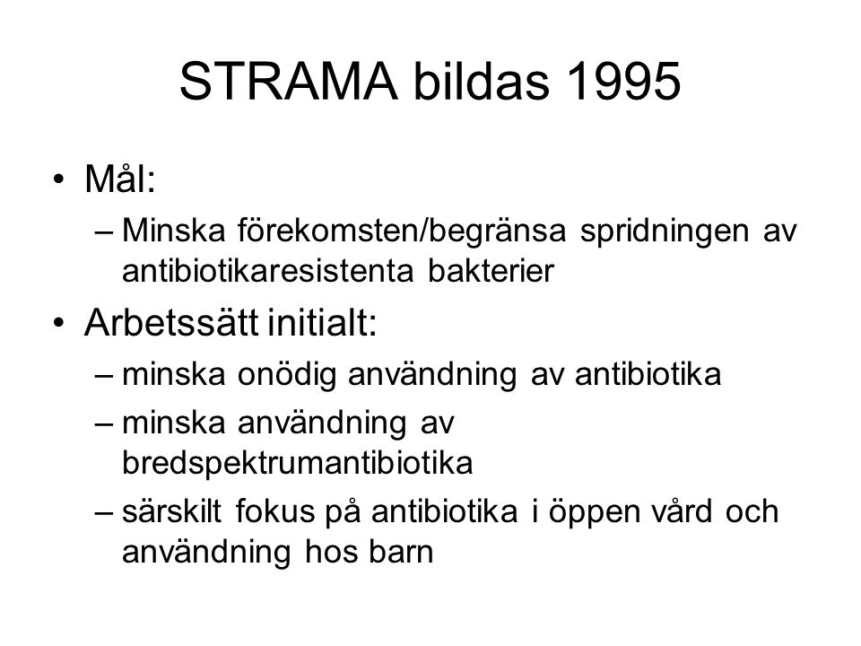 STRAMA bildas 1995 Mål: Arbetssätt initialt: