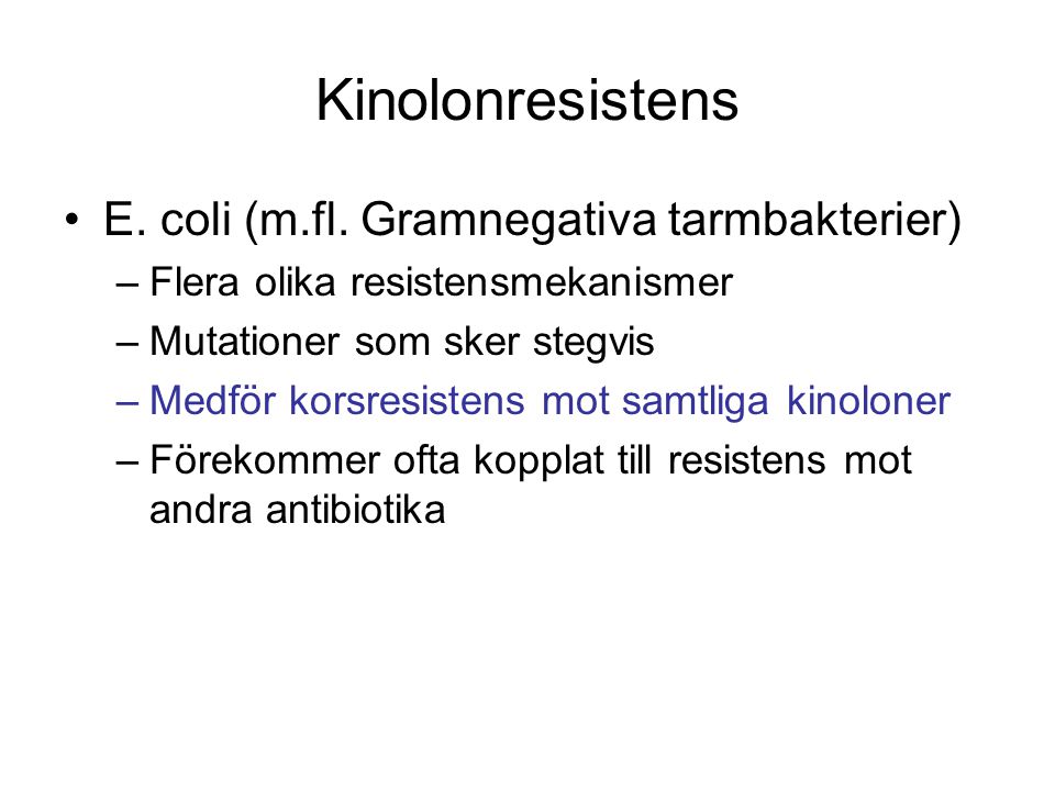 Kinolonresistens E. coli (m.fl. Gramnegativa tarmbakterier)