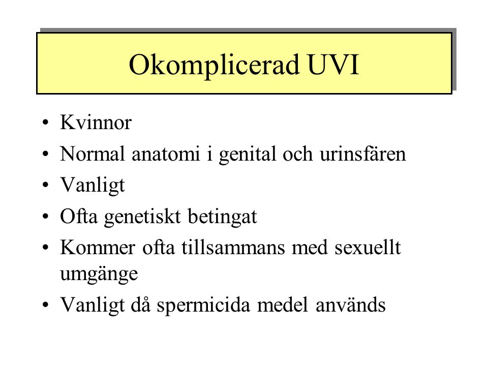 Okomplicerad UVI Kvinnor Normal anatomi i genital och urinsfären
