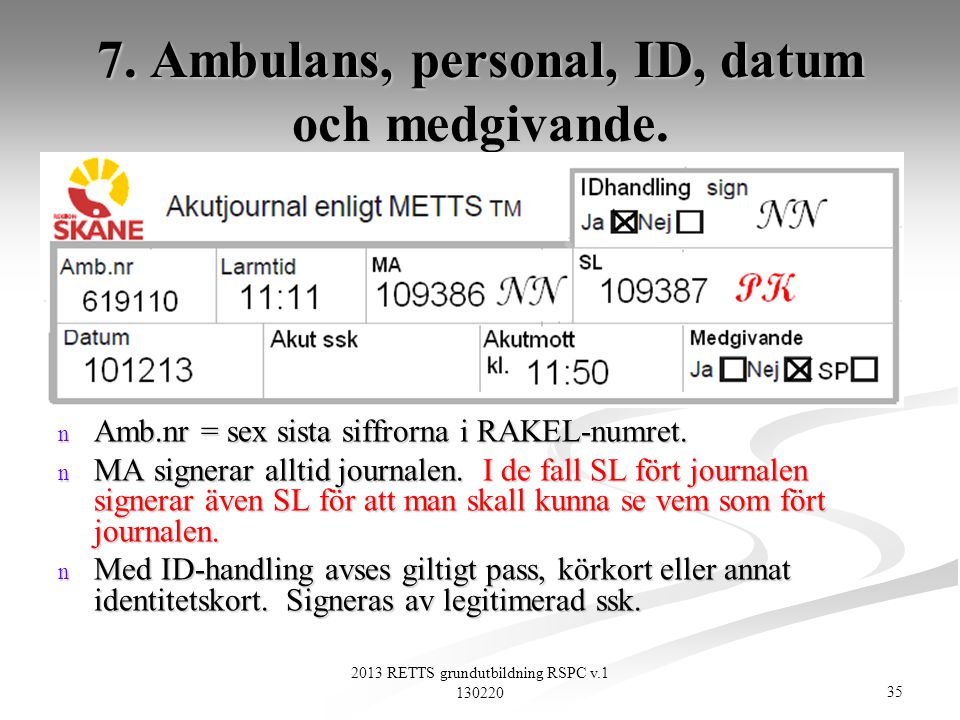 7. Ambulans, personal, ID, datum och medgivande.