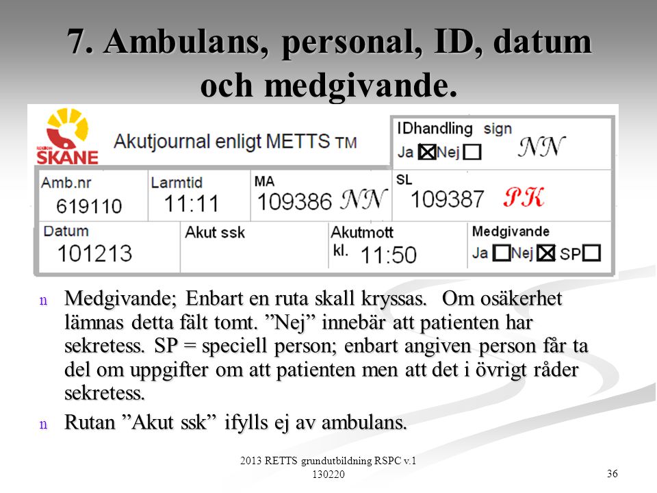 7. Ambulans, personal, ID, datum och medgivande.