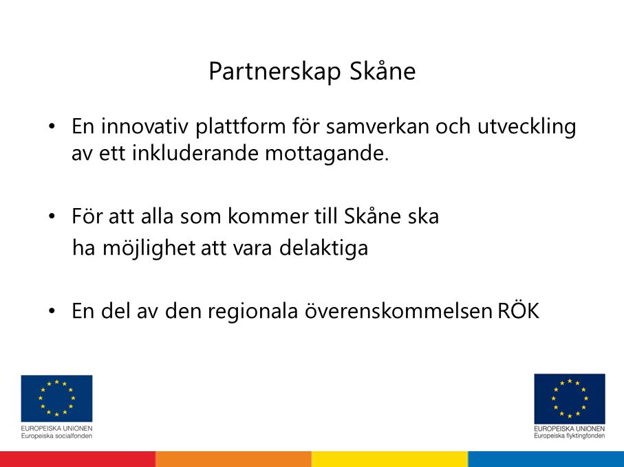 Partnerskap Skåne En innovativ plattform för samverkan och utveckling av ett inkluderande mottagande.