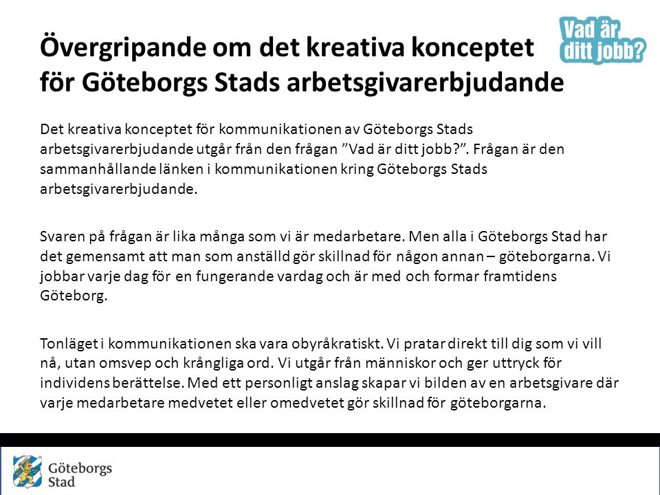 Övergripande om det kreativa konceptet för Göteborgs Stads arbetsgivarerbjudande