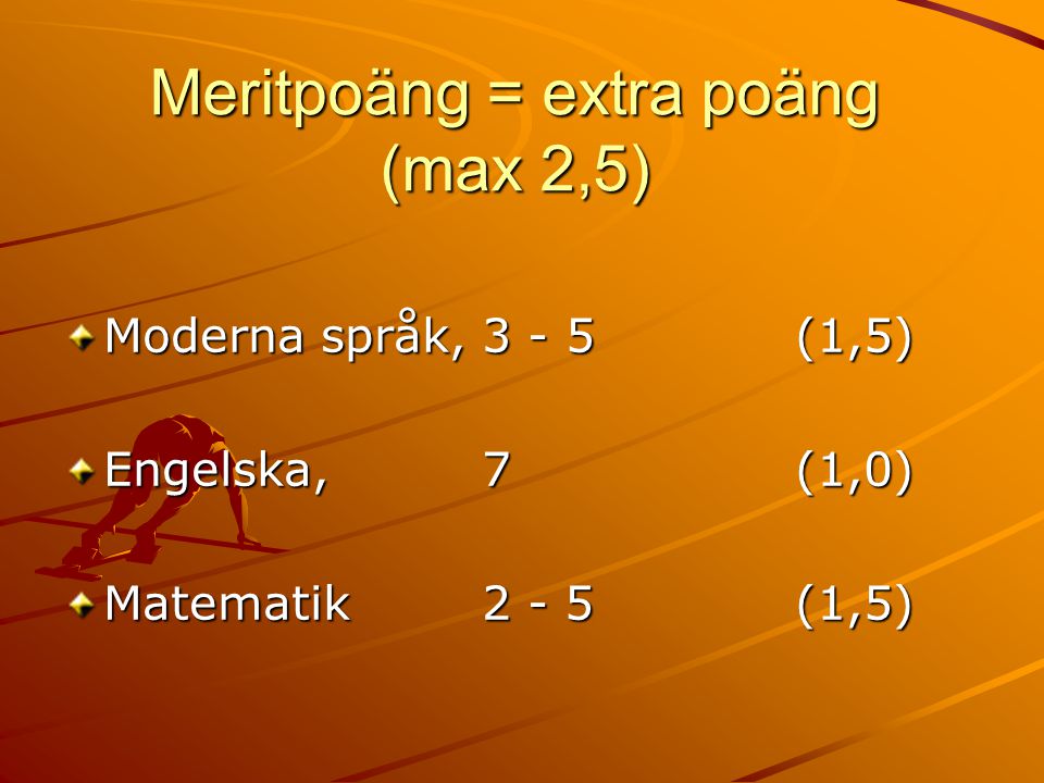 Meritpoäng = extra poäng (max 2,5)