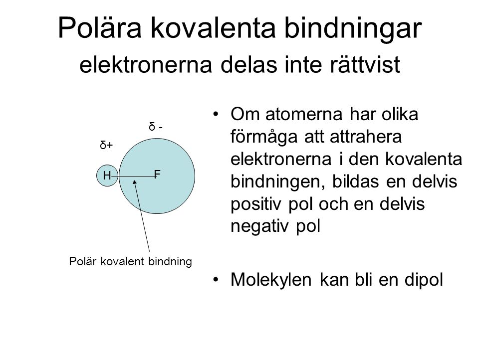 Polära kovalenta bindningar elektronerna delas inte rättvist
