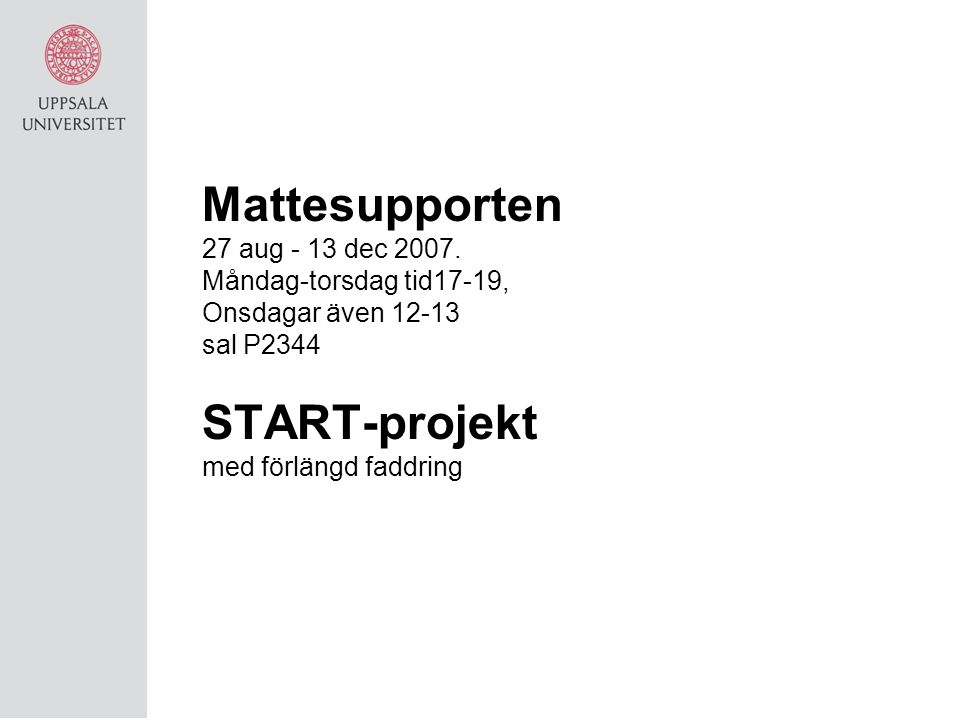 Mattesupporten START-projekt 27 aug - 13 dec 2007.