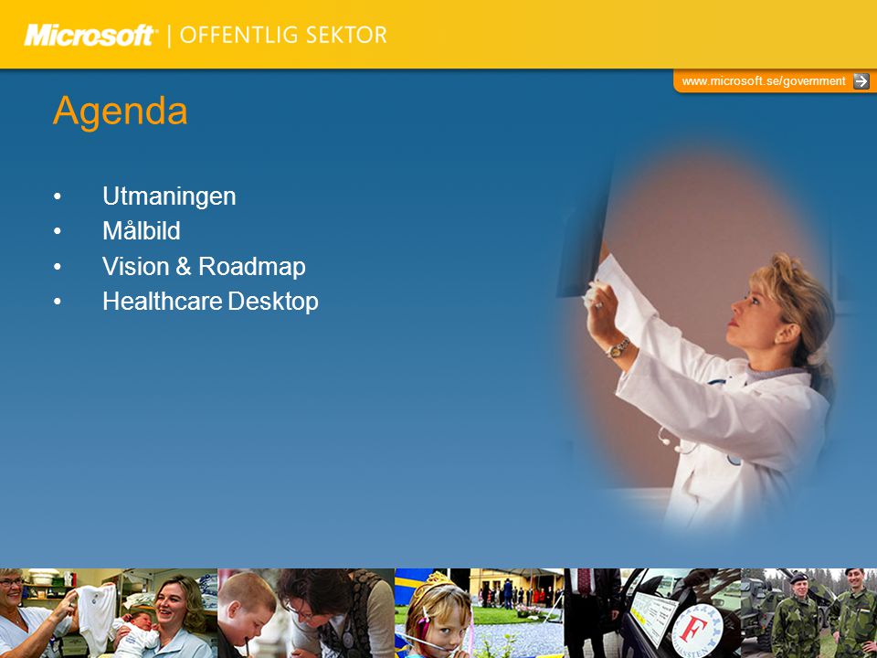 Agenda Utmaningen Målbild Vision & Roadmap Healthcare Desktop