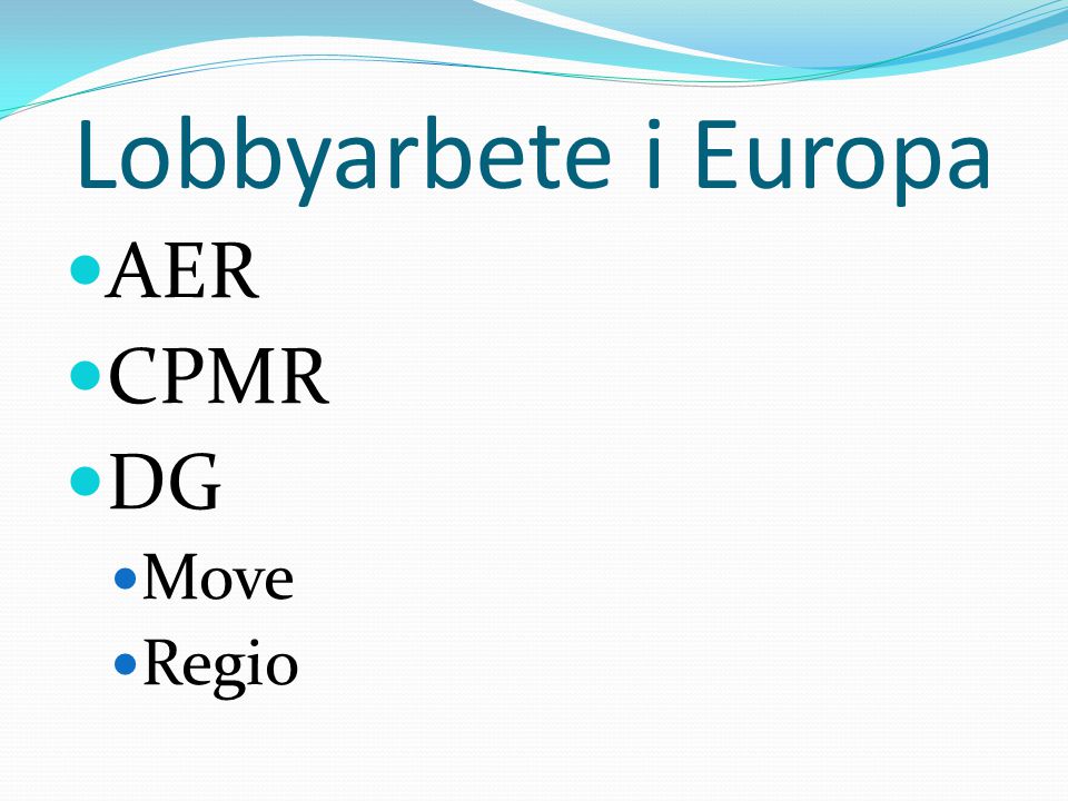 Lobbyarbete i Europa AER CPMR DG Move Regio