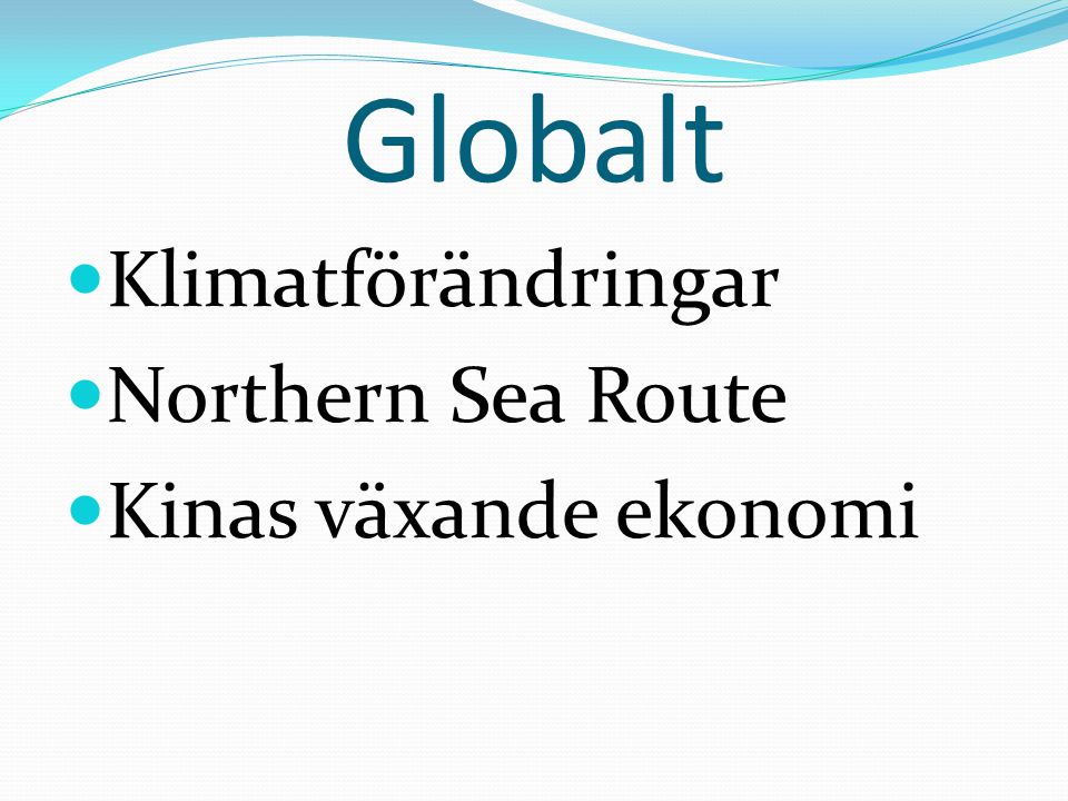 Globalt Klimatförändringar Northern Sea Route Kinas växande ekonomi