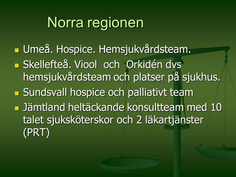 Norra regionen Umeå. Hospice. Hemsjukvårdsteam.