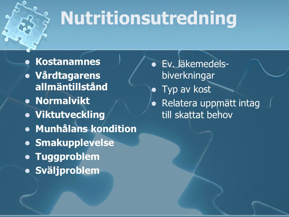 Nutritionsutredning Kostanamnes Ev. läkemedels-biverkningar
