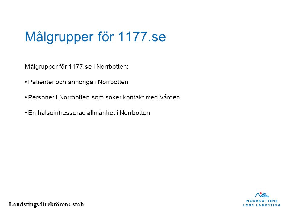 Målgrupper för 1177.se Målgrupper för 1177.se i Norrbotten: