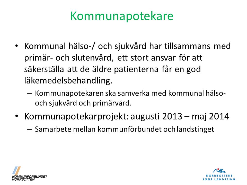 Kommunapotekare Kommunapotekarprojekt: augusti 2013 – maj 2014