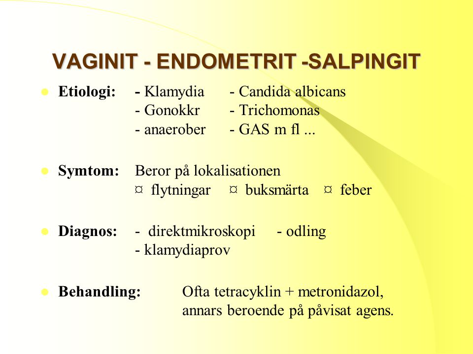 VAGINIT - ENDOMETRIT -SALPINGIT