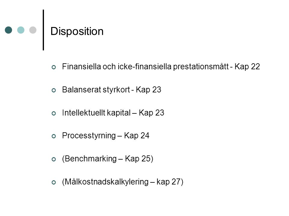 Disposition Finansiella och icke-finansiella prestationsmått - Kap 22