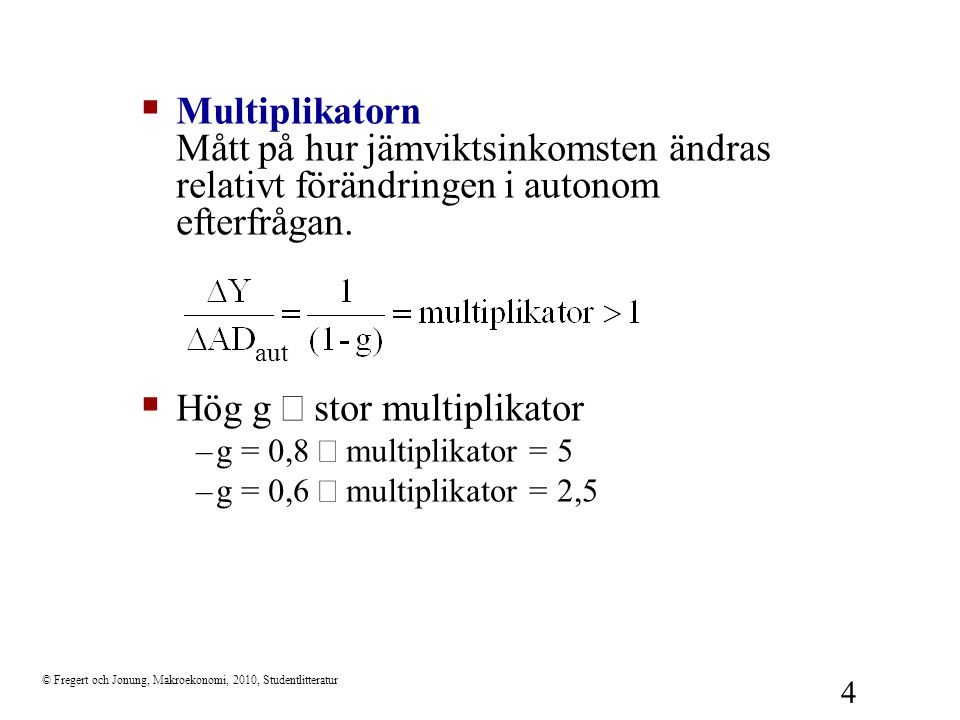 Hög g Þ stor multiplikator
