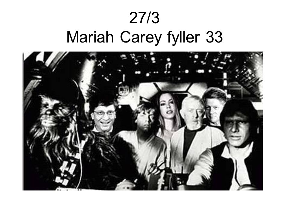 27/3 Mariah Carey fyller 33