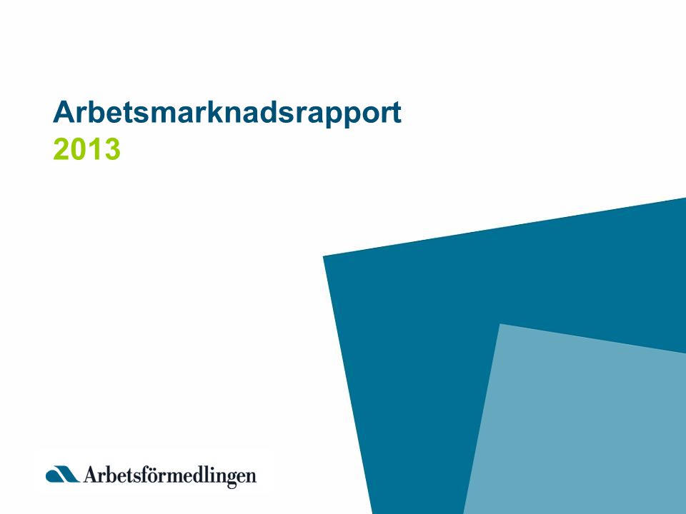 Arbetsmarknadsrapport 2013