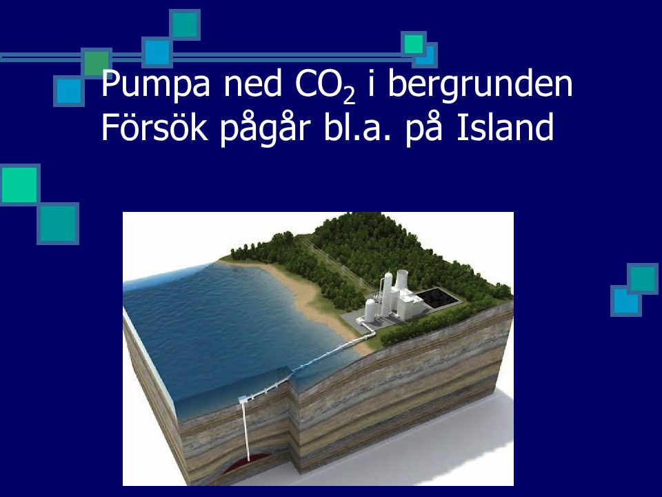 Pumpa ned CO2 i bergrunden Försök pågår bl.a. på Island