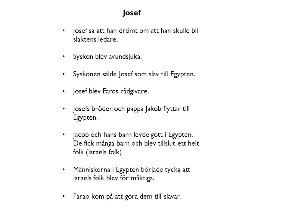 Josef Josef sa att han drömt om att han skulle bli släktens ledare.