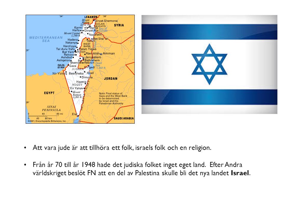 Att vara jude är att tillhöra ett folk, israels folk och en religion.