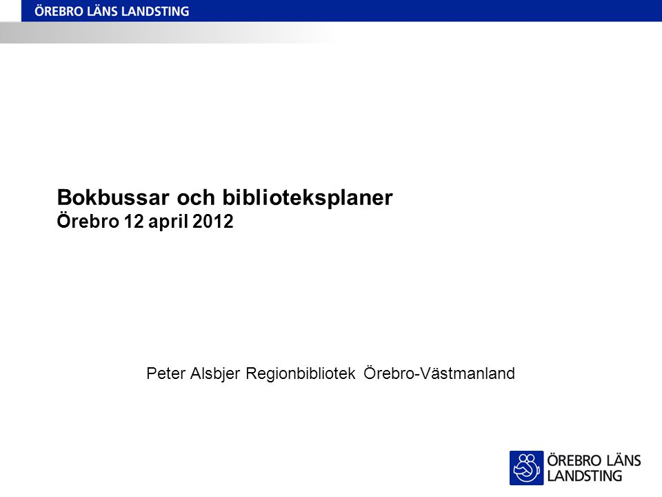 Bokbussar och biblioteksplaner Örebro 12 april 2012
