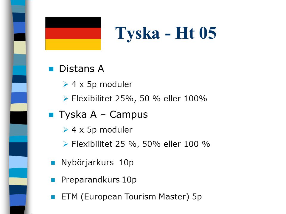 Tyska - Ht 05 Distans A Tyska A – Campus 4 x 5p moduler