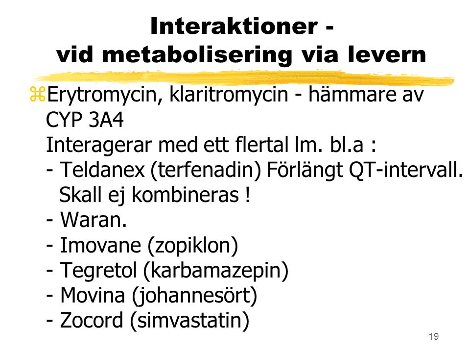 Interaktioner - vid metabolisering via levern