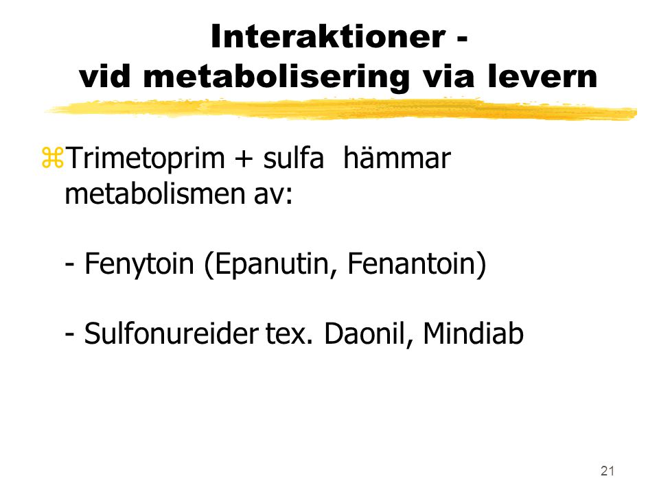 Interaktioner - vid metabolisering via levern