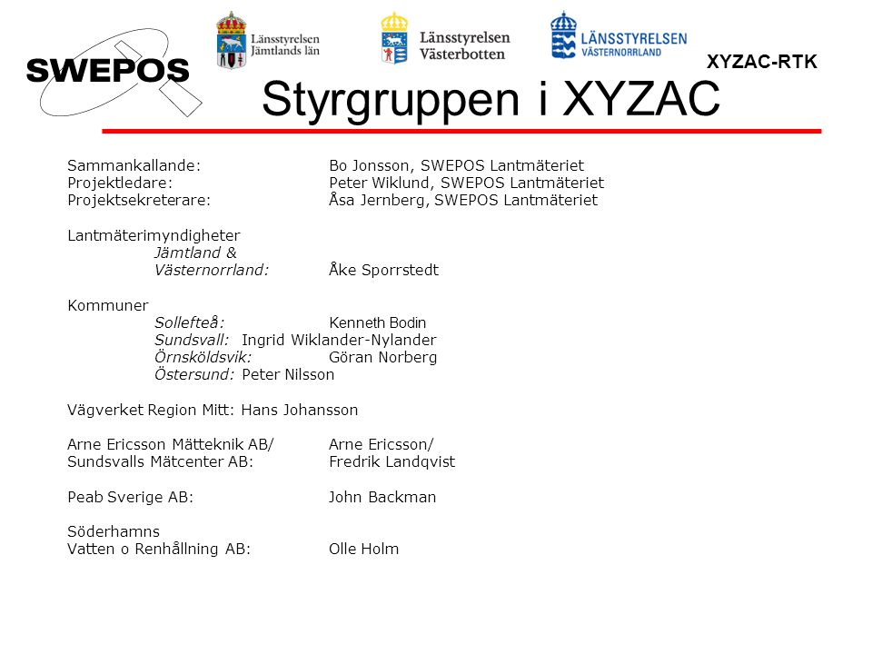 Styrgruppen i XYZAC Sammankallande: Bo Jonsson, SWEPOS Lantmäteriet