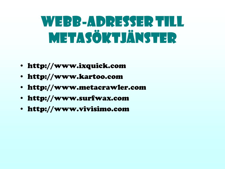 Webb-Adresser till Metasöktjänster