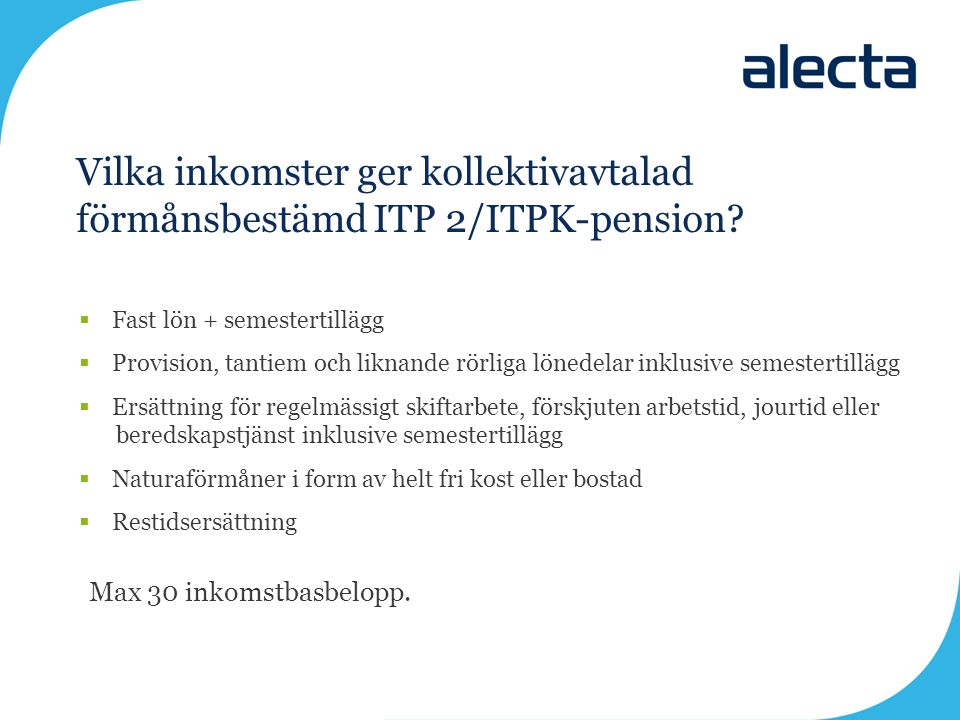 Vilka inkomster ger kollektivavtalad förmånsbestämd ITP 2/ITPK-pension