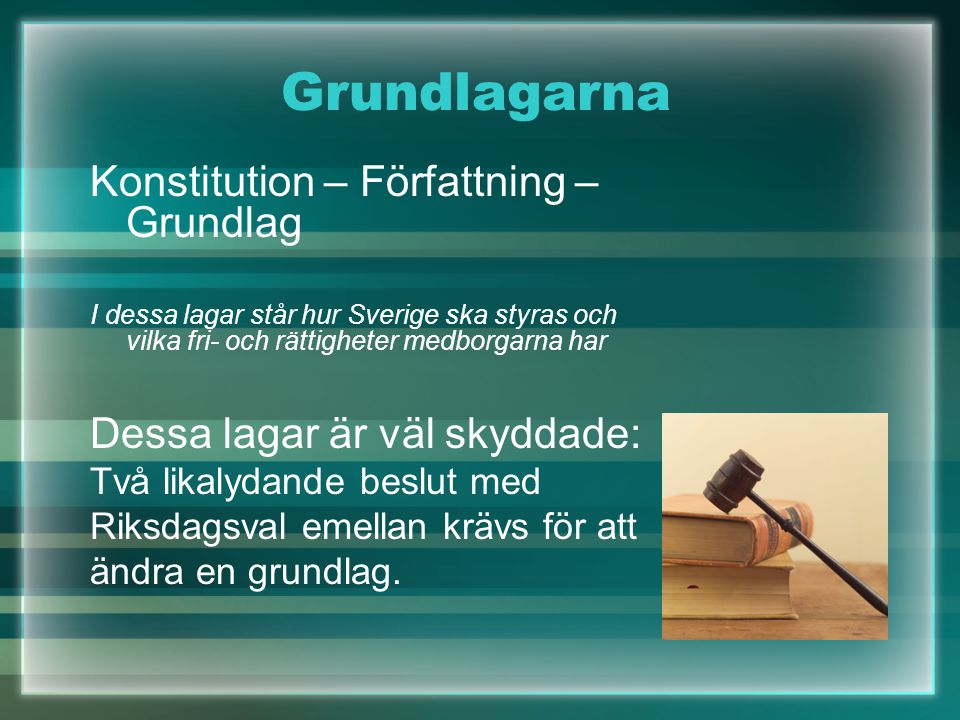 Grundlagarna Konstitution – Författning – Grundlag