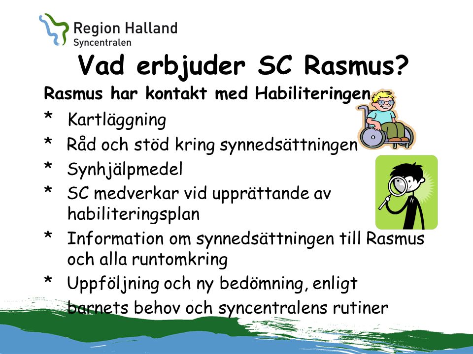 Kartläggning Rasmus har kontakt med Habiliteringen