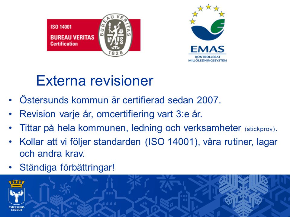 Externa revisioner Östersunds kommun är certifierad sedan 2007.