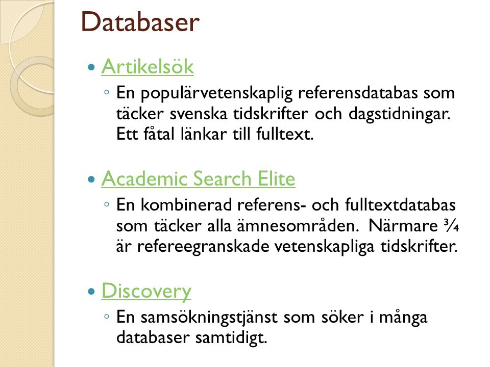 Databaser Artikelsök Academic Search Elite Discovery
