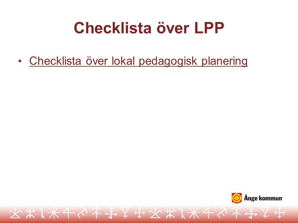 Checklista över LPP Checklista över lokal pedagogisk planering
