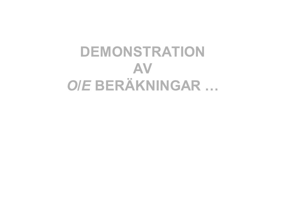 DEMONSTRATION AV O/E BERÄKNINGAR …