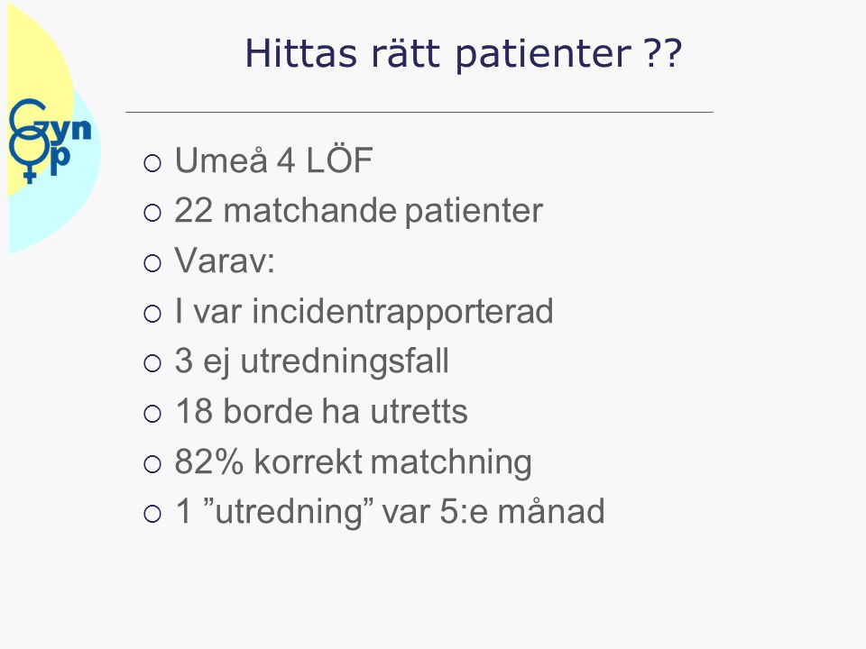 Hittas rätt patienter Umeå 4 LÖF 22 matchande patienter Varav: