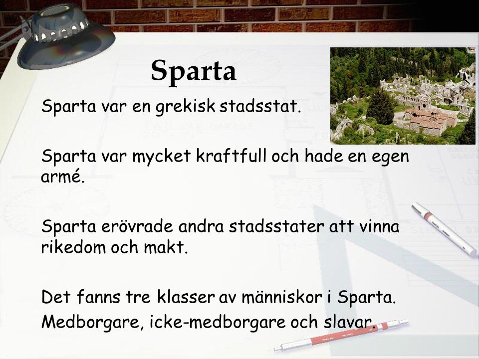 Sparta Sparta var en grekisk stadsstat.