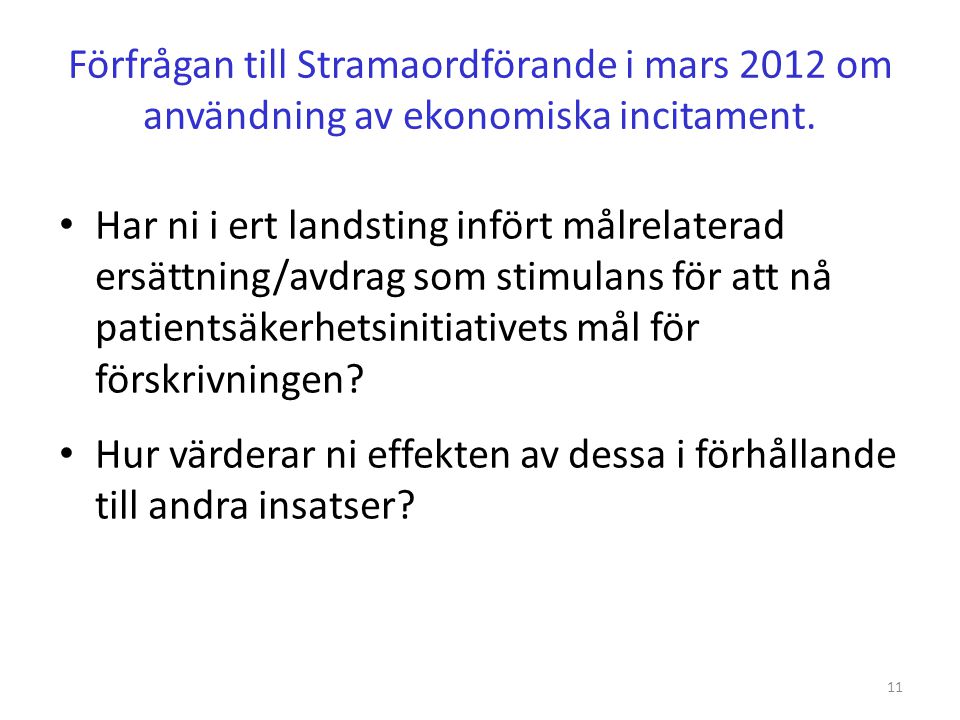 Förfrågan till Stramaordförande i mars 2012 om användning av ekonomiska incitament.