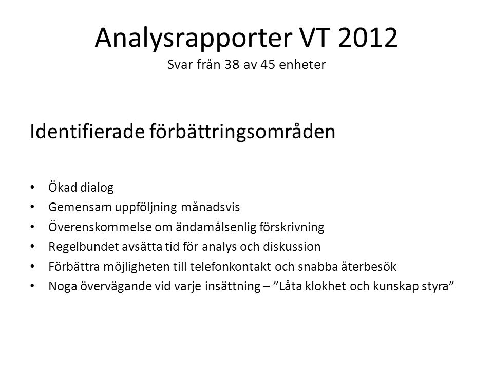 Analysrapporter VT 2012 Svar från 38 av 45 enheter
