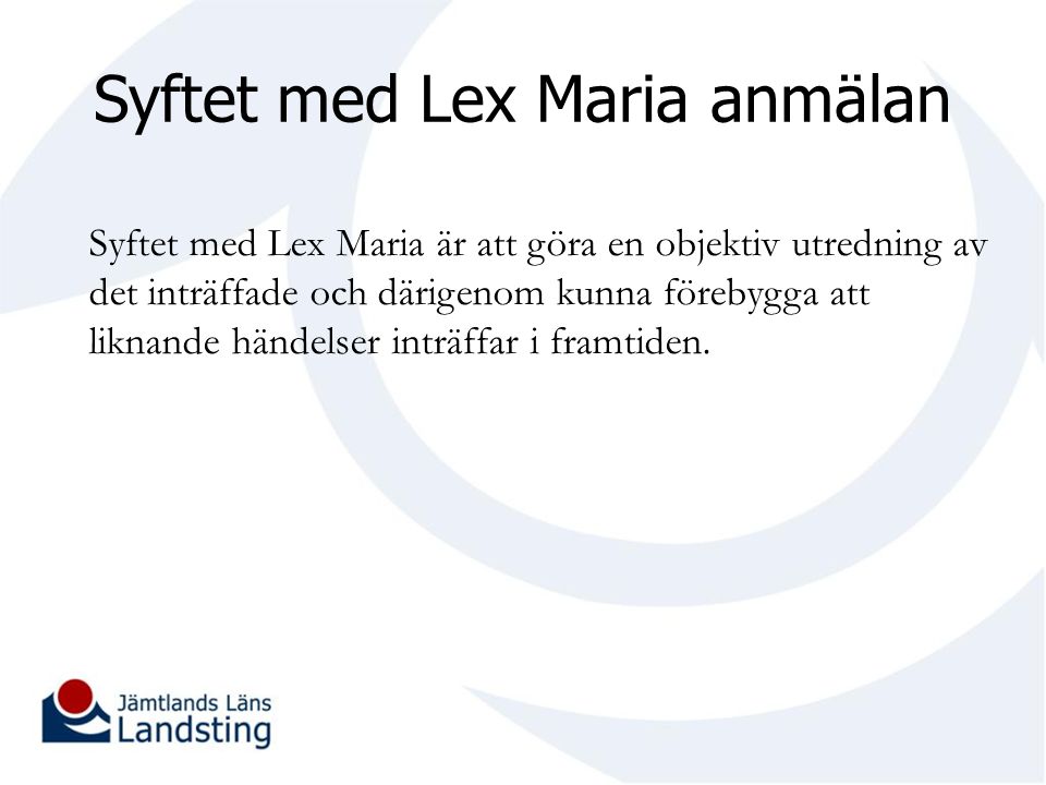 Syftet med Lex Maria anmälan