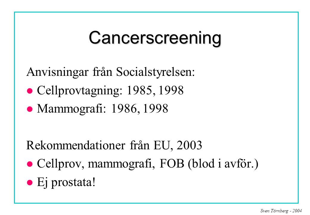 Cancerscreening Anvisningar från Socialstyrelsen: