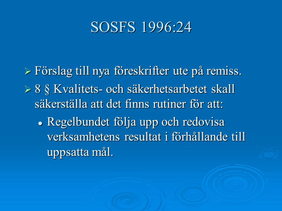 SOSFS 1996:24 Förslag till nya föreskrifter ute på remiss.
